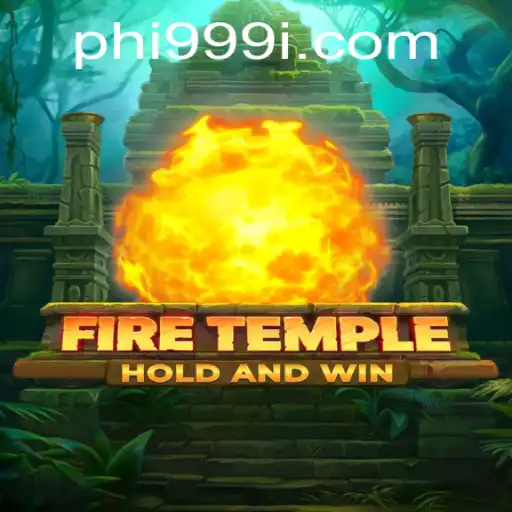 The Thrilling World of FireTemple: A Closer Look at PHI999