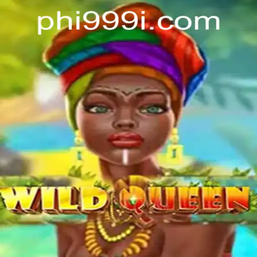 Unveiling the Exciting World of WildQueen and the Alluring Challenge of PHI999